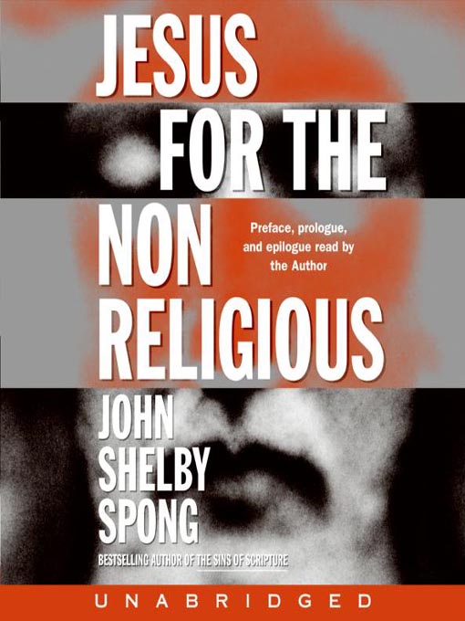 Title details for Jesus for the Non-Religious by John Shelby Spong - Wait list